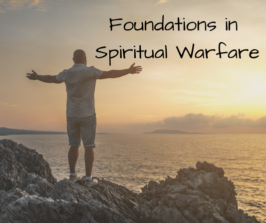 Foundations in Spiritual Warfare